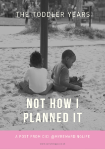 The Toddler Years Series - Not How I Planned It - A Post by Cici from The Most Rewarding Life