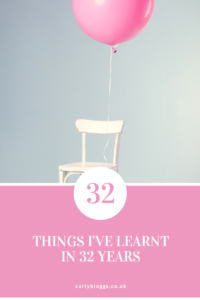 32 Things I've Learnt In 32 Years 