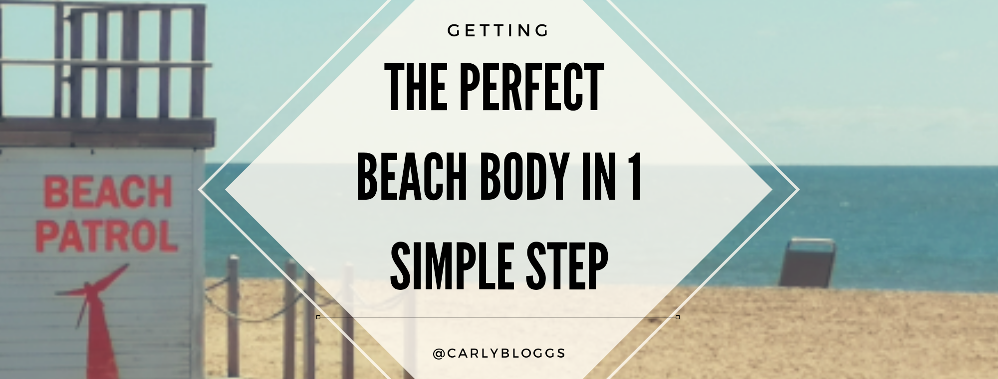 Getting The Perfect Beach Body In 1 Simple Step - Carly Bloggs