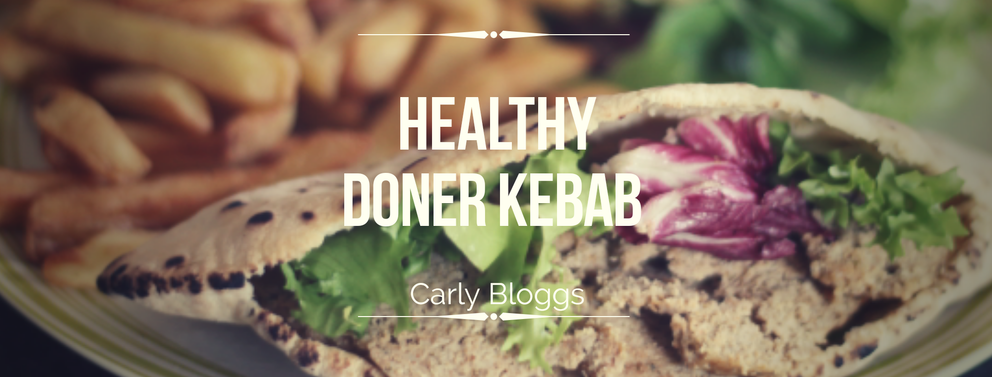Healthy Doner Kebab - Carly Bloggs
