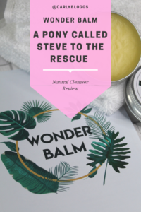 Wonder Balm - A Pony Called Steve To The Rescue! My review on this amazing Hot Cloth Cleanser that everyone needs to try.