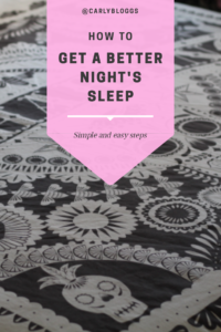 How to get a better night's sleep - my tips on how to have a more restful night