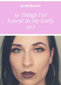 10 Things I've learnt in my early 30's - Is being 30 all that bad? 