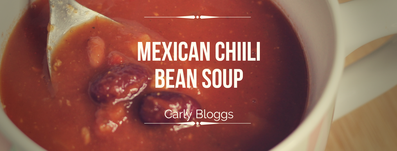Mexican Chilli Bean Soup - Carly Bloggs